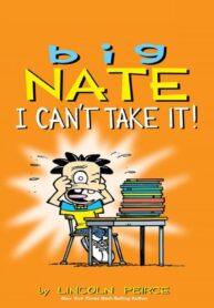 banner-Big Nate – I Can’t Take It – Lincoln Peirce